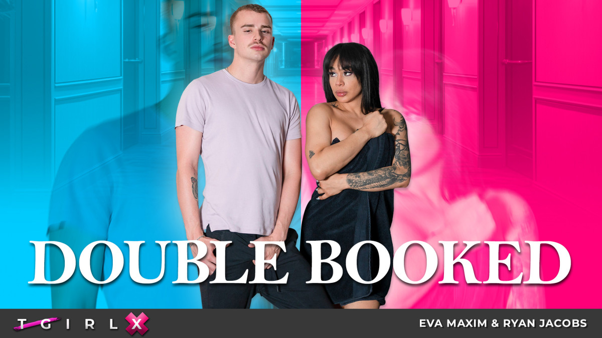 BobsTGirls Eva Maxim, Ryan Double Booked Bobs TGirls Eva Maxim, Ryan Double Booked