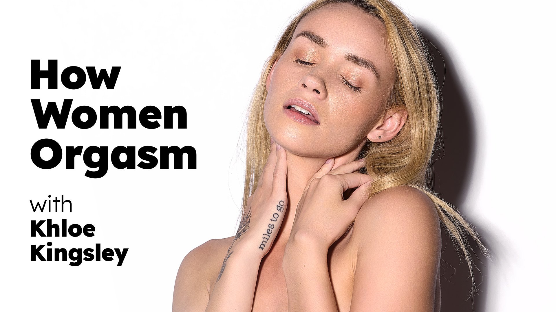 UpClose Khloe Kingsley How Women Orgasm - Khloe Kingsley Up Close Khloe Kingsley How Women Orgasm - Khloe Kingsley